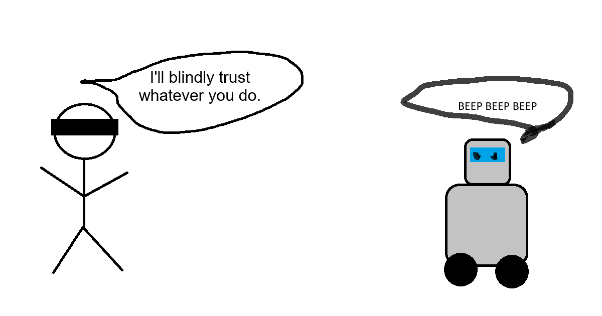 Blindfolded stick figure trusting a beeping robot completely.